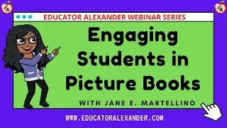 Engaging Students in Picture Books with Jane E  Martellino