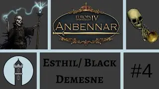 Lets Play EU4: Anbennar (Esthil/Black Demesne) #4
