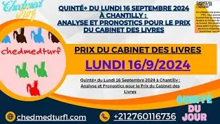 Pronostics Pmu Quinté de Lundi 16/9/2024 Analyse pour le Prix du Cabinet des Livres à Chantilly