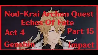 (Genshin Impact) Nod-Krai Archon Quest Act 4, Part 15 