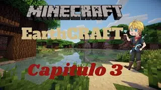 Preparandome para la dragona EarthCRAFT 3 Capitulo 3