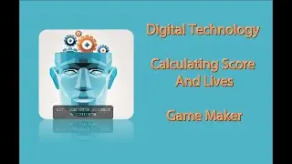 16. Game Maker - Calculating Score And Lives