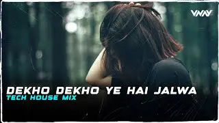 Dekho Dekho Yeh hai Jalwa | VNAY | BollyTech house Mix
