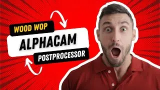 Alphacam Wood Wop postprocessor