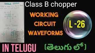 Class B Chopper in Telugu-Power electronics-PE in Telugu-B-tech,Diploma,Gate,Degree,EEE,ECE,ITI
