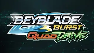 Beyblade Burst QUAD DRIVE Opening Song Lyrics