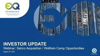 EQ Resources (ASX: EQR) Investor Webinar : Saloro Acquisition / Wolfram Camp Opportunities