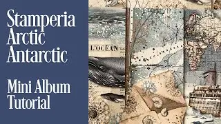 Stamperia Arctic Antarctic Mini Album Tutorial - part 1