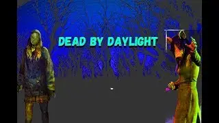 Играю И Учу Друзей В Dead By Daylight | ч.4