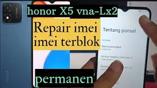 Repair imei honor X5 vna-Lx2 imei terblok