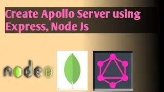 Part-1: Create Apollo Server using express, Node Js