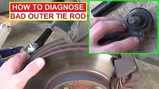 How to Diagnose Bad Outer Tie Rod  How to Tell if Your Outer Tie Rods are BAD