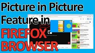Picture in Picture feature in Firefox Browser