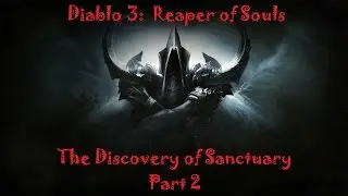 Diablo 3 RoS - The Discovery of Sanctuary Part 2