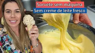 SORVETE MUITO CREMOSO! SEM CREME DE LEITE E SEM MÁQUINA! EM 25 MINUTOS?