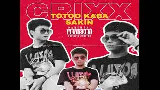 CRIXX - TOTOO KA BA SAKIN |Prod by. Zyeq