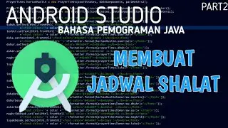 Membuat Jadwal Shalat Part 2 - Android Studio