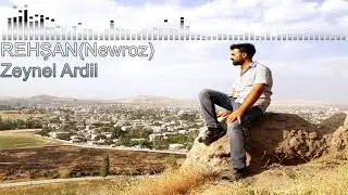 Zeynel Ardil - Rehşan ( Agirê Newrozan )