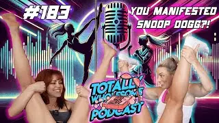 Manifesting Snoop Dogg?! From Taekwondo to Pole Dancing & Breaking Stigmas |  TWND Podcast Ep. 183