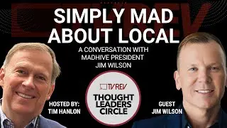 Simply Mad About Local: A Conversation With Madhive President Jim Wilson