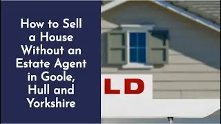 How to Sell a House Without an Estate Agent in Goole, Hull & Across Yorkshire 🏘️💷