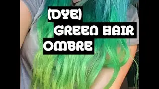 [DYE] HAIR GREEN OMBRE