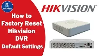 How to Factory Reset Hikvision DVR Default Settings |  Hikvision DVR Factory Reset कैसे करे