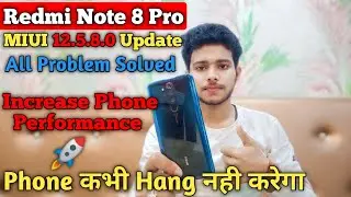 Redmi Note 8 Pro MIUI 12.5.8.0 Update Performance Decrease Problem Solution & Bug Problem Fix