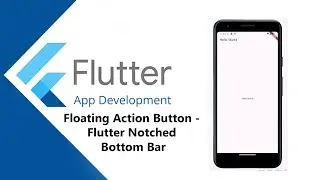 Floating Action Button  - Flutter Notched Bottom Bar