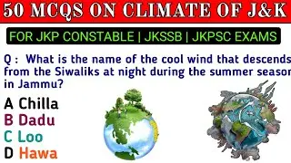 IMPORTANT MCQs ON | CLIMATE OF J&K | FOR JKP CONSTABLE | JKPSC | JKSSB NT  | JKPSI EXAMS.