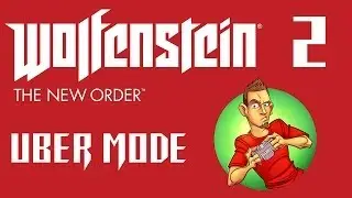 Let's Play: Wolfenstein TNO - UBER MODE - Part 2