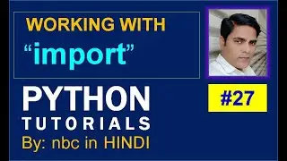 #27 : Module In Python | Module With Alias | Import With From Keyword | Import *  | Module In Hindi