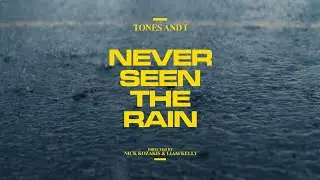 TONES AND I - NEVER SEEN THE RAIN (OFFICIAL VIDEO)
