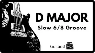 Slow 6/8 Groove Guitar Backing Track Jam in D Major