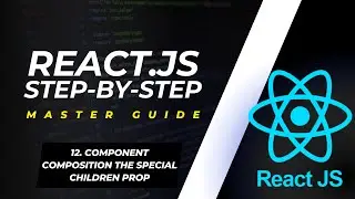 Component Composition: The Special Children Prop [Core Concept] | React Component 2024
