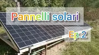 fotovoltaico con accumulo- panelli solari- bolletta zero - house off grid solar - Ep. 2