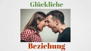 Stress in der Beziehung - Was tun? Gesunde Beziehung!