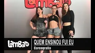 Quem Ensinou Fui Eu - Maiara e Maraisa | Coreografia Lambafit - Aula