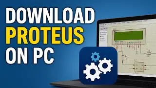 How To Download and Install Proteus Software on Laptop/PC