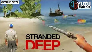Stranded Deep Yuzu Android NCE GitHub v179 Gameplay test Snapdragon 778G Settings