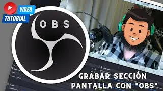 Cómo capturar una sección de pantalla con OBS: Tutorial para principiantes