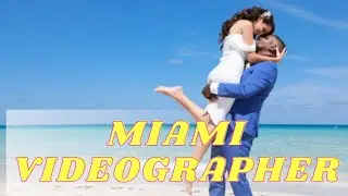 Miami Videographer | Top Wedding and Event Video Services