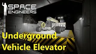 Space Engineers ep10 - I Built a Vehicle Elevator in My Underground Base