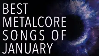 Best Metalcore Songs of January 2022 (ft. Vein.fm, Bad Omens, Northlane)