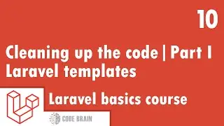 Laravel basics Course - Cleaning up the code - Laravel templates| Part 1 #10