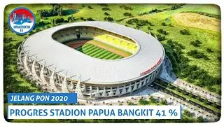 Progres Stadion PAPUA BANGKIT Terbaru || Februari 2018