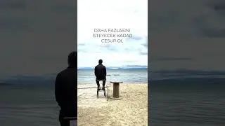 Sadece cesur ol