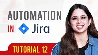 Automation in Jira|Triggers, Conditions, and Actions in Jira Automation| Global level Automation