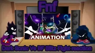 Fnf react to Dark Sonic Vs BF Blitz Fight! (Gacha reaction)