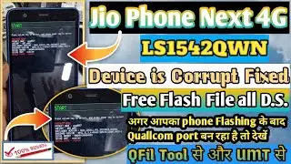 JIO phone next flash file ! Your Device is Corrupted Problem Fixed |FREE Tool & File LS1542QWN 2022😱